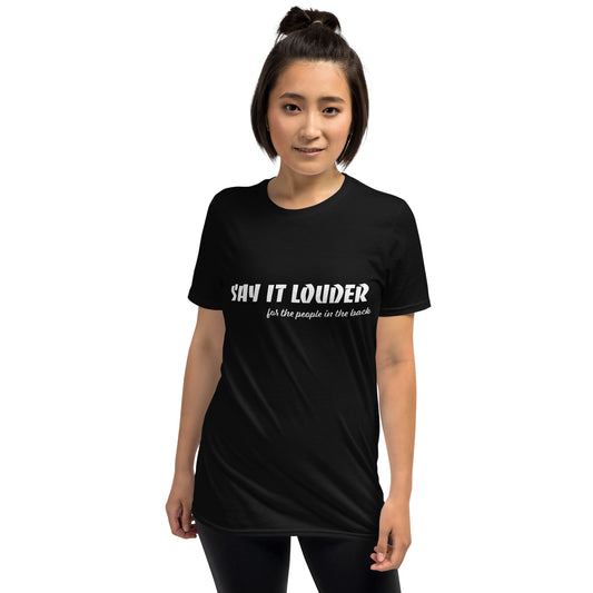 Say It Louder Short-Sleeve Unisex T-Shirt