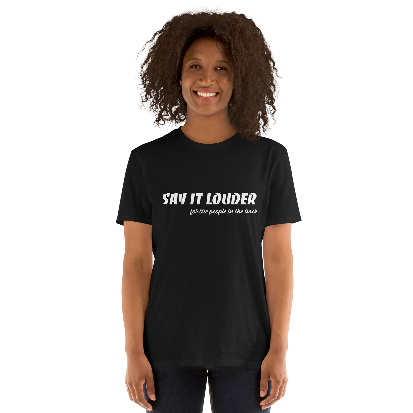 Say It Louder Short-Sleeve Unisex T-Shirt