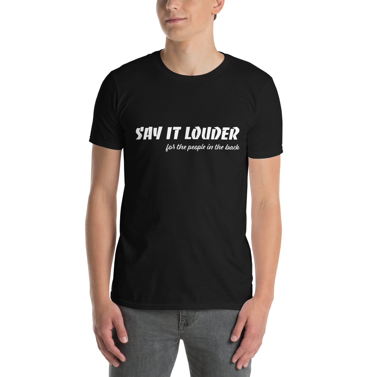 Say It Louder Short-Sleeve Unisex T-Shirt