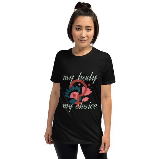 My Body My Choice Short-Sleeve Unisex T-Shirt