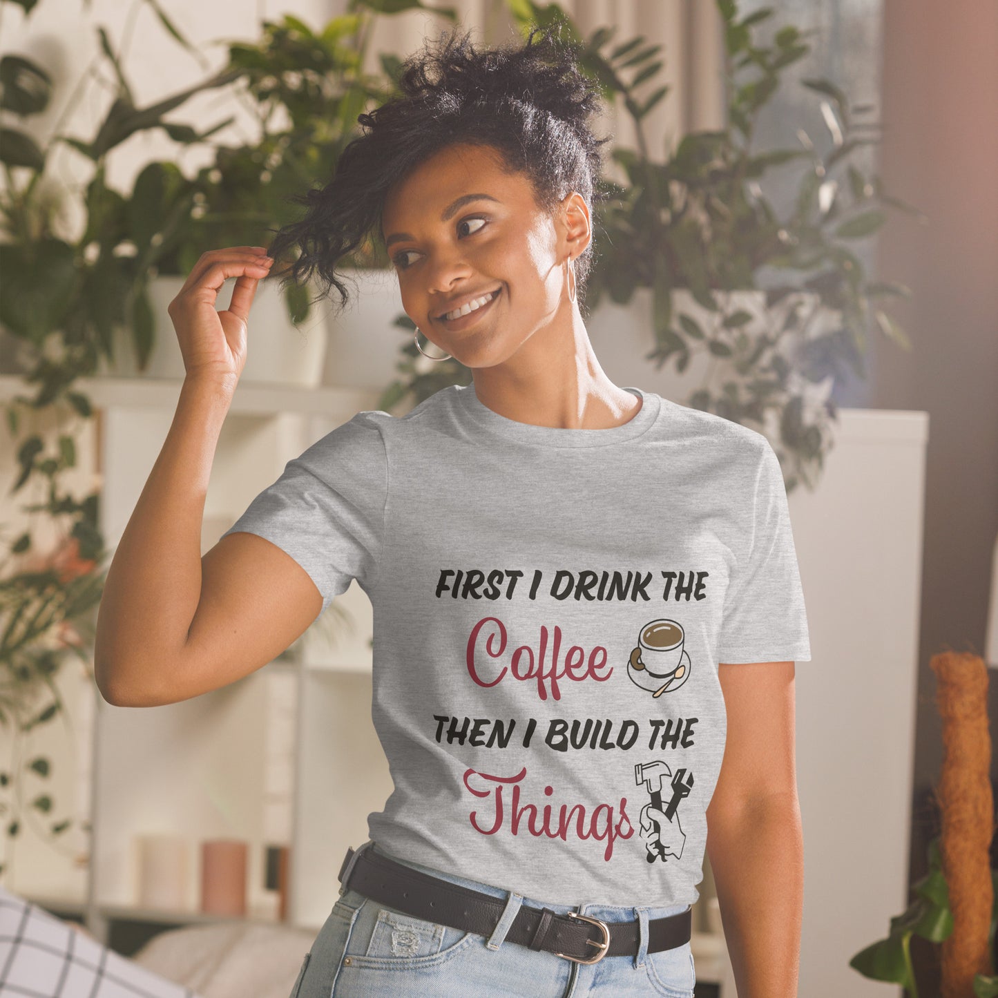 First I Drink The Coffee Short-Sleeve Unisex T-Shirt